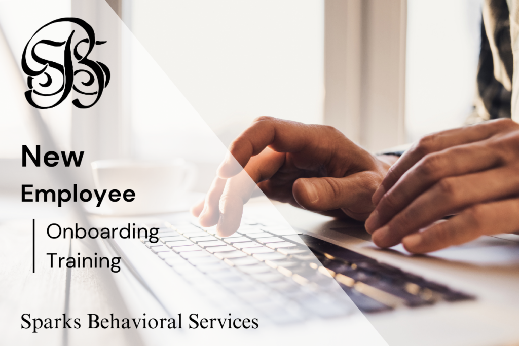 Sparks Behavioral Services, LLC – New Hire Onboarding