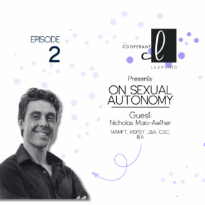 CEU - Cooperant Learning Podcast: On Sexual Autonomy with Nicholas Maio-Aether