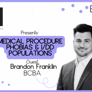 CEU - Medical Procedure Phobias & I/DD Populations